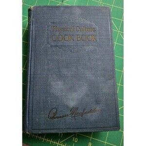 1924 Physical Culture Cookbook Bernarr Macfadden HC Vintage 20s Kitchen Healthy